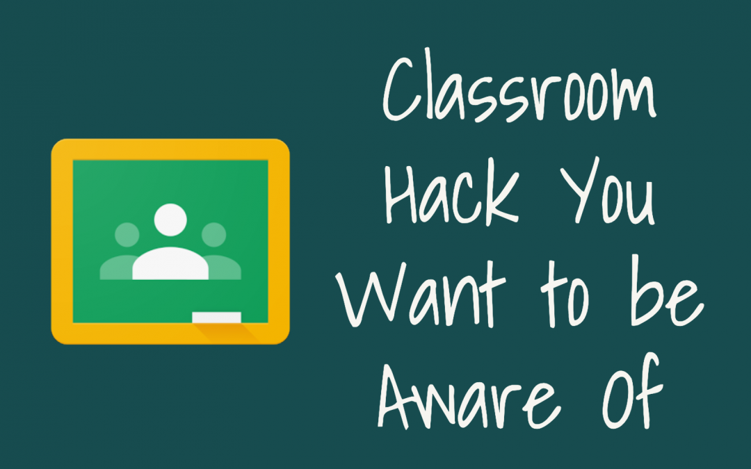 Google Classroom Hack You Need