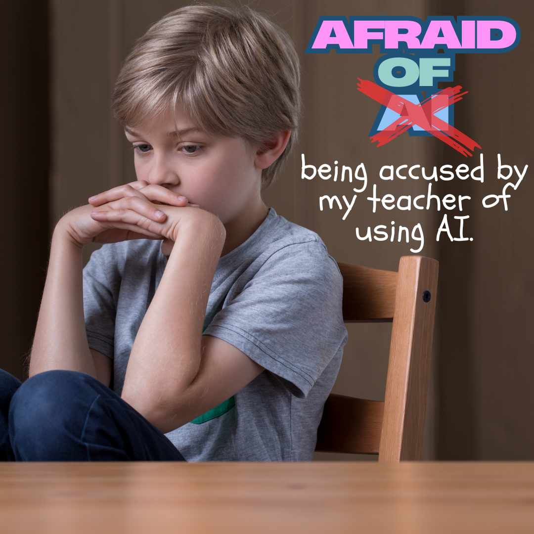 I'm Afraid My Teacher will Accuse me of Using AI - Innoverse